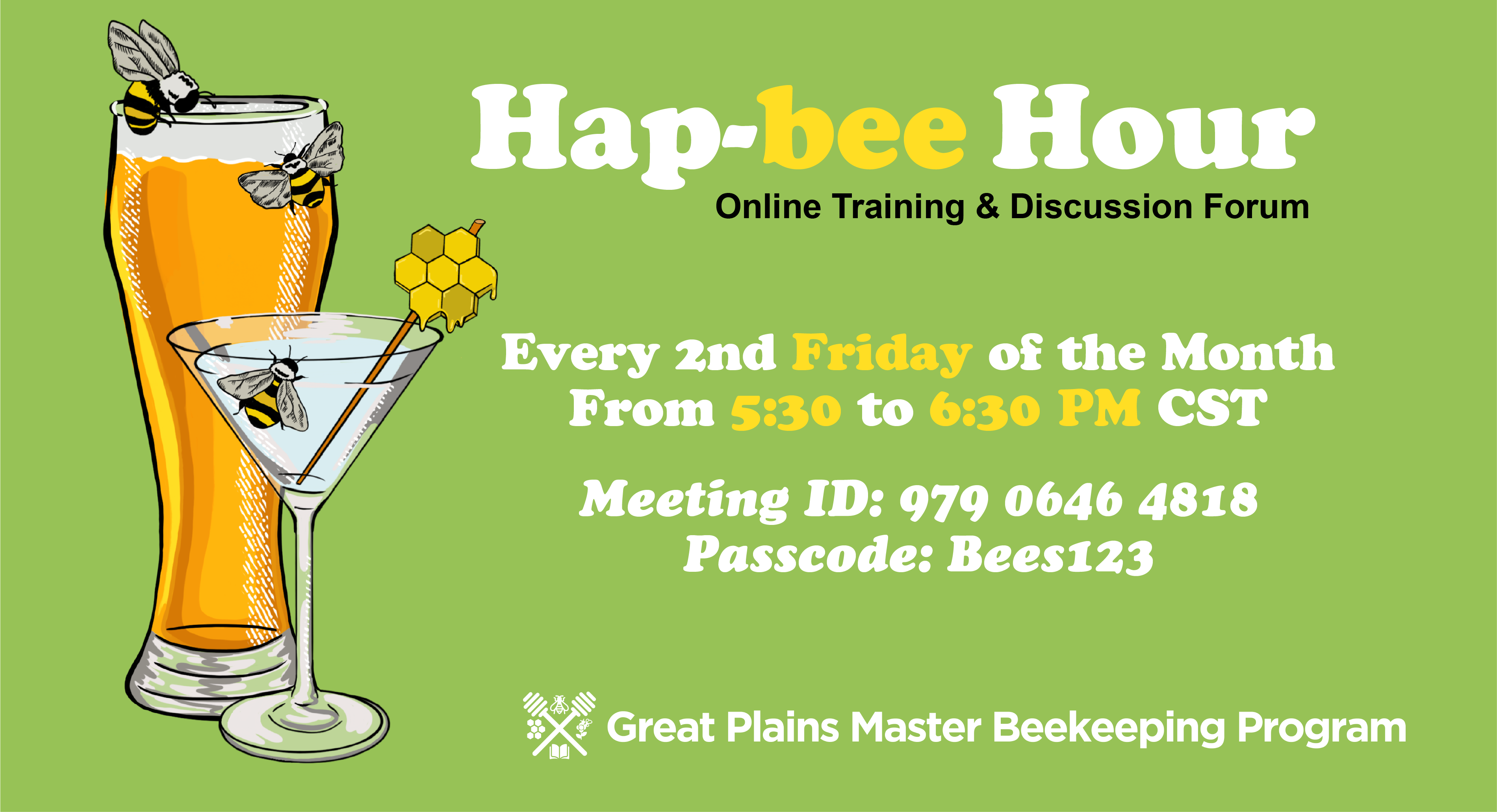 HapBee Hour Online Training & Discussion Form flyer. Every second Friday of the Month from 5:30 to 6:30 PM CST. Meeting ID: 979 0646 4818 Passcode: Bees123